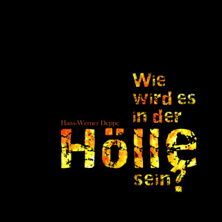 Hans-Werner Deppe: Wie wird es in der Hölle sein? Hörbuch