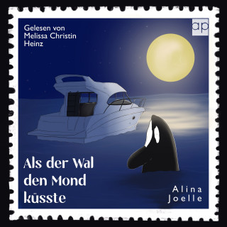 Alina Joelle: Als der Wal den Mond küsste