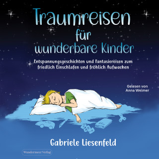 Gabriele Liesenfeld: Traumreisen für wunderbare Kinder