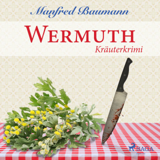 Manfred Baumann: Wermuth - Kräuterkrimi (Ungekürzt)