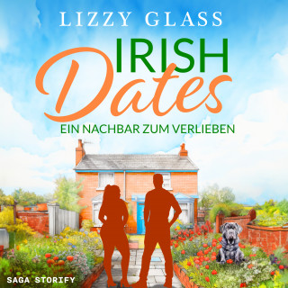 Lizzy Glass: Irish Dates: Ein Nachbar zum Verlieben