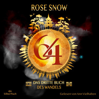 Rose Snow: 64 - Die Bücher des Wandels 3: Das dritte Buch des Wandels