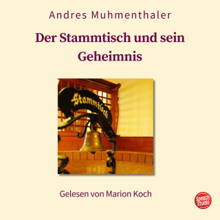 Andres Muhmenthaler: Der Stammtisch und sein Geheimnis