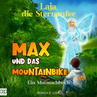 Bianca Balzer: Max und das Mountainbike