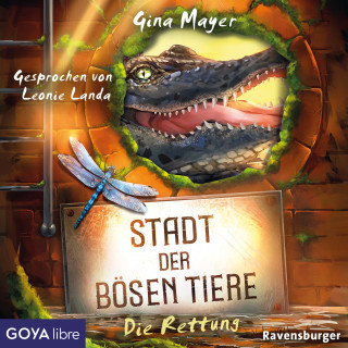 Gina Mayer: Stadt der bösen Tiere. Die Rettung [Band 2 (Ungekürzt)]