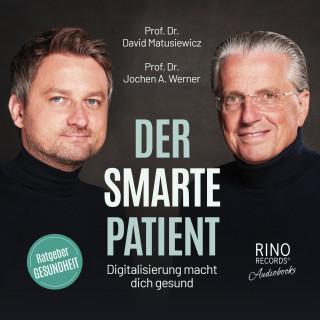 Jochen A. Werner, David Matusiewicz: Der smarte Patient