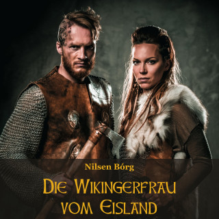 Nilsen Borg: Die Wikingerfrau vom Eisland