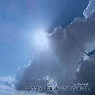 Silvana Sandri: Einmal Erde und zurück