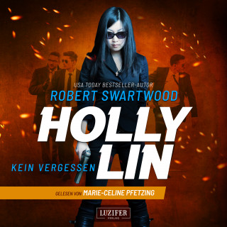 Robert Swartwood: KEIN VERGESSEN (Holly Lin 3)
