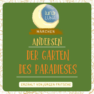 Hans Christian Andersen, Luna Luna: Der Garten des Paradieses