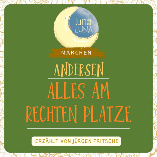 Hans Christian Andersen, Luna Luna: Alles am rechten Platze