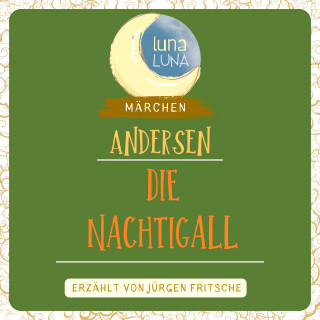 Hans Christian Andersen, Luna Luna: Die Nachtigall