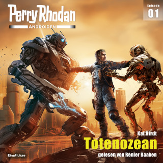 Kai Hirdt: Perry Rhodan Androiden 01: Totenozean