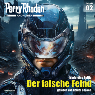 Madeleine Puljic: Perry Rhodan Androiden 02: Der falsche Feind
