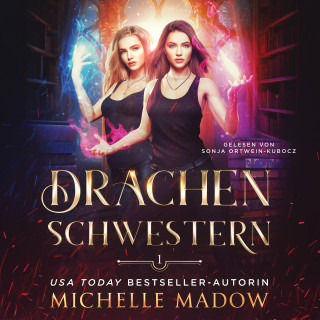 Michelle Madow, Fantasy Hörbücher, Hörbuch Bestseller: Drachenschwestern - Drachen Hörbuch