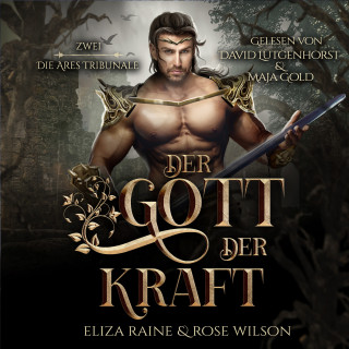 Eliza Raine, Rose Wilson, Fantasy Hörbücher, Romantasy Hörbücher: Der Gott der Kraft (Die Ares Tribunale 2) Griechische Fantasy Hörbuch