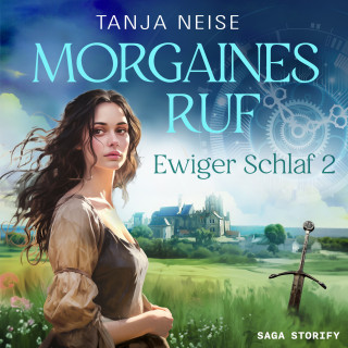 Tanja Neise: Morgaines Ruf (Ewiger Schlaf 2)