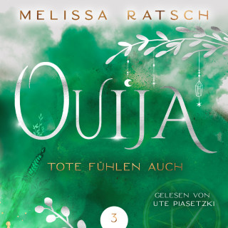 Melissa Ratsch: Ouija - Tote fühlen auch