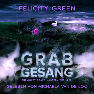 Felicity Green: Grabgesang: Ein Violet-Grave-Mystery-Thriller