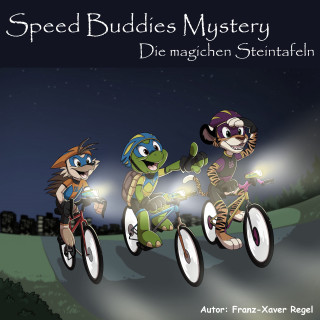 Franz-Xaver Regel: Speed Buddies Mystery - Die magischen Steintafeln