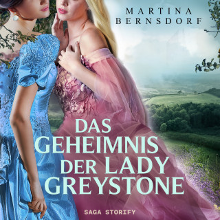 Martina Bernsdorf: Das Geheimnis der Lady Greystone