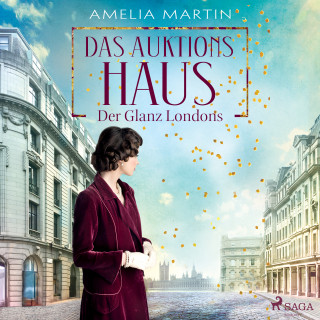 Amelia Martin: Das Auktionshaus: Der Glanz Londons (Die Auktionshausserie, Band 1)