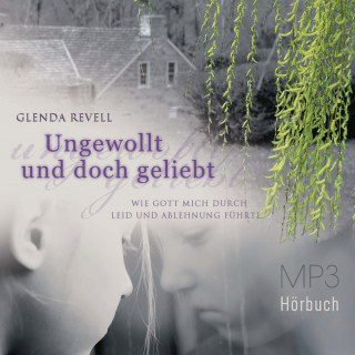 Glenda Revell: Ungewollt und doch geliebt - Hörbuch