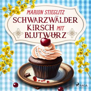 Marion Stieglitz: Schwarzwälder Kirsch mit Blutwurz