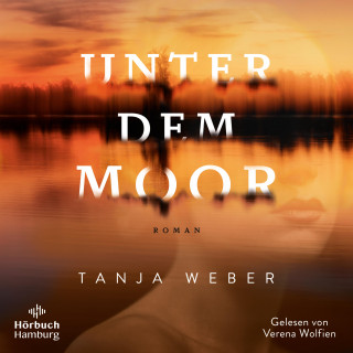 Tanja Weber: Unter dem Moor