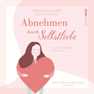 Veronika Cohrs: Abnehmen durch Selbstliebe