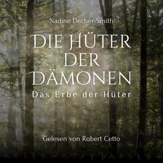 Nadine Decher-Smith: Die Hüter der Dämonen - Das Erbe der Hüter