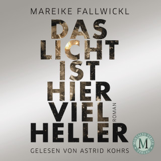 Mareike Fallwickl: Das Licht ist hier viel heller