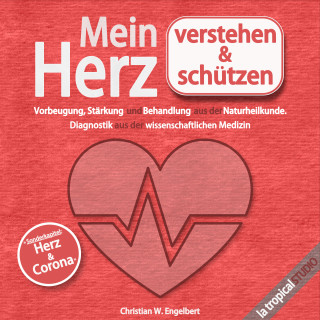 Christian W. Engelbert: Mein Herz verstehen und schützen