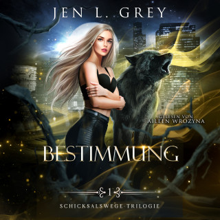 Jen L. Grey, Fantasy Hörbücher, Romantasy Hörbücher: Bestimmung - Die Schicksalswege Trilogie - Fantasy Bestseller Hörbuch