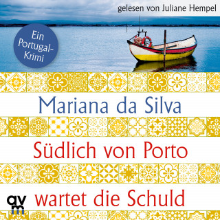Mariana da Silva: Südlich von Porto wartet die Schuld