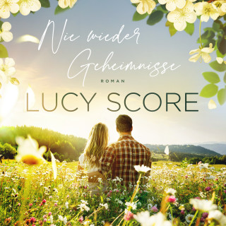 Lucy Score: Nie wieder Geheimnisse - Die TikTok Liebesroman Sensation