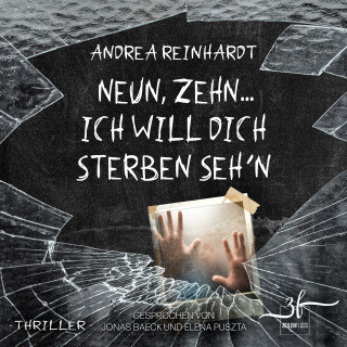 Andrea Reinhardt: Neun, Zehn ... ich will dich sterben seh'n