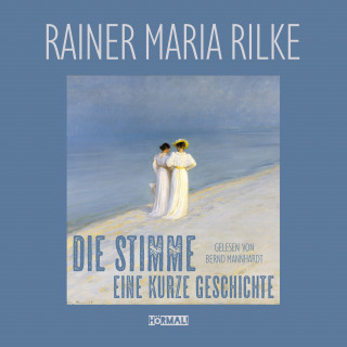 Rainer Maria Rilke: Die Stimme