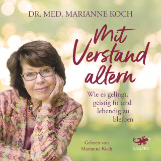 Marianne Koch: Mit Verstand altern