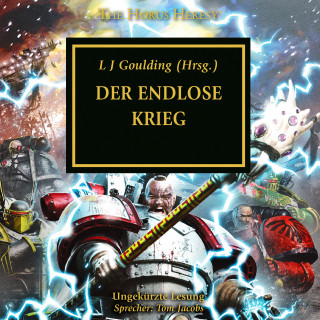 David Annandale, Aaron Dembski-Bowden, Gav Thorpe, Chris Wraight, Guy Haley, James Swallow, Nick Kyme, Rob Sanders, John French, Andy Smillie, Graham McNeill: The Horus Heresy 33: Der Endlose Krieg