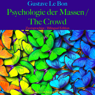 Gustave le Bon: Gustave Le Bon: Psychologie der Massen / The Crowd