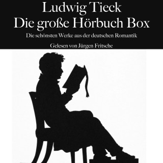 Ludwig Tieck: Ludwig Tieck: Die große Hörbuch Box