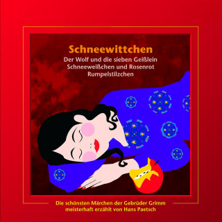 Jacob Ludwig Karl Grimm, Wilhelm Carl Grimm: Schneewittchen / Der Wolf und die sieben Geißlein / Schneeweißchen und Rosenrot / Rumpelstilzchen