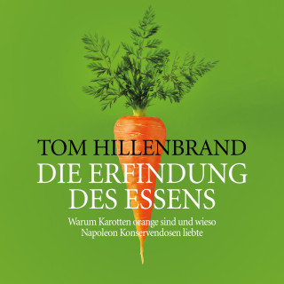 Tom Hillenbrand: Die Erfindung des Essens