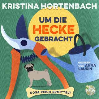 Kristina Hortenbach: Um die Hecke gebracht