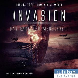 Joshua Tree, Dominik A. Meier: Invasion 3: Das Ende der Menschheit
