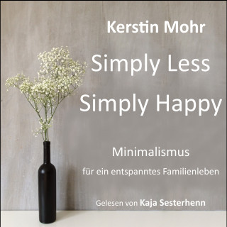 Kerstin Mohr: Simply less. Simply happy