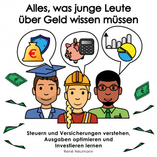 René Neumann: Alles, was junge Leute über Geld wissen müssen