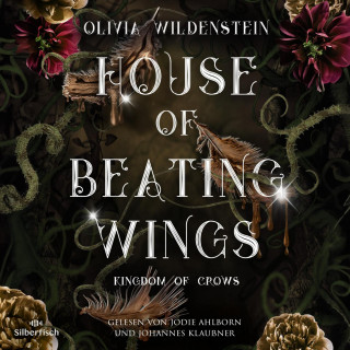 Olivia Wildenstein: Kingdom of Crows 1: House of Beating Wings