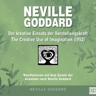 Fabio Mantegna: Neville Goddard - Der kreative Einsatz der Vorstellungskraft (The Creative Use Of Imagination 1952)